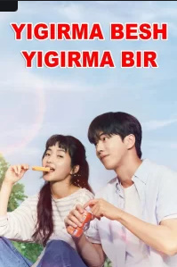 Yigirma besh yigirma bir 1-2-3-4-5-6-7-8-9-10-11-12-13-14 qismlar Uzbek tilida Barcha Koreya Seriali