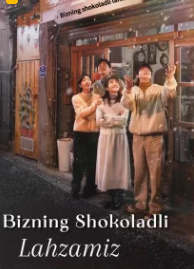 Bizning Shokoladli Lahzamiz 2025 Barcha qismlar Koreya Seriali Uzbek tilida tarjima Skachat