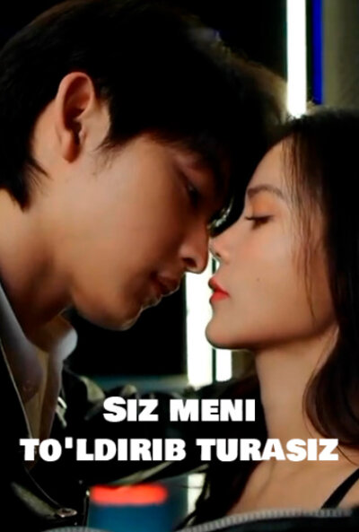 Siz Meni To'ldirib Turasiz Xitoy seriali 1. 2. 3. 4. 5. 6. 7. 8. 9. 10. 11. 12. 14. 15. 20. 30 Qism barcha final  Uzbek O'zbek tilida 2020