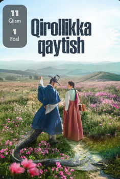 Qirolikka qaytish Qirollikga Koreya seriali 1-3-4-5-6-7-8-9-10-11-12-15 Qismlar Uzbek tilida barcha qism