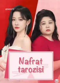 Nafrat tarozisi (2026) 1. 2. 3. 4. 5. 6. 7. 8. 9. 10. 11. 12 qism Xitoy seriali Uzbek tilida Barcha qismlar 2025 skachat