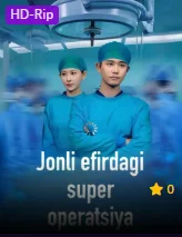 Jonli efirdagi super operatsiya 1. 2. 3. 4. 5. 6. 7. 8. 9. 10. 11. 12. 14. 15. 20. 30. 40. 50. 60. 70. 80 qism Barcha qismlari Uzbek tilida 2025 HD skachat