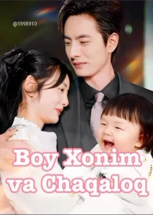 Boy xonim va chaqaloq 1. 2. 3. 4.  5. 6. 7. 8. 9. 10. 11. 12. 15. 16. 17 qism barcha Uzbek tilida Xitoy milliy seriali Barcha qism 2025