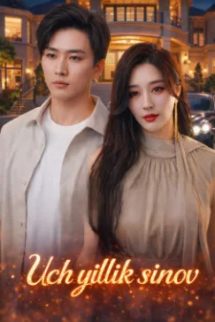 Uch yillik sinov 1. 2. 3. 4.  5. 6. 7. 8. 9. 10. 11. 12. 15. 17. 20. 30. 40. 50. 74 qism barcha Uzbek tilida Xitoy seriali Barcha qismlar 2026