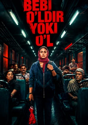 Bebi o'ldir yoki o'l / Bebi o'ldir yoki o'lasan 2026 Hind kino Uzbek tilida HD